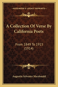 Paperback A Collection Of Verse By California Poets: From 1849 To 1915 (1914) Book