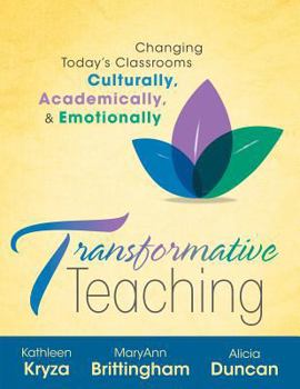 Paperback Transformative Teaching: Changing Today's Classrooms, Culturally, Academically, and Emotionally Book