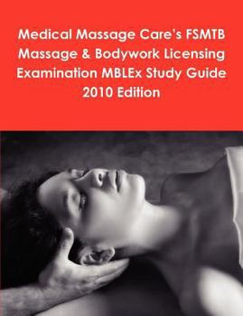 Paperback Medical Massage Care's FSMTB Massage & Bodywork Licensing Examination MBLEx Study Guide 2010 Edition Book