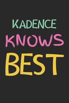 Kadence Knows Best: Lined Journal, 120 Pages, 6 x 9, Kadence Personalized Name Notebook Gift Idea, Black Matte Finish (Kadence Knows Best Journal)