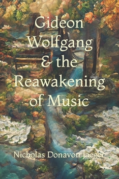 Paperback Gideon Wolfgang & the Reawakening of Music Book
