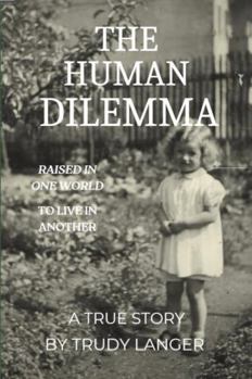 Paperback The Human Dilemma: Raised in One World to Live in Another Book