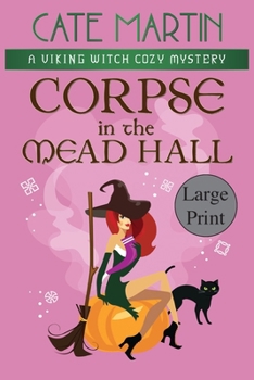Paperback Corpse in the Mead Hall: A Viking Witch Cozy Mystery [Large Print] Book