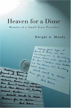 Paperback Heaven for a Dime: Memoir of a Small Town Preacher Book