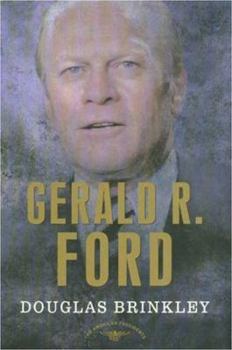 Gerald R. Ford - Book #38 of the American Presidents