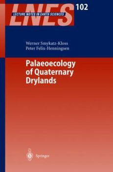 Palaeoecology of Quaternary Drylands (Lecture Notes in Earth Sciences)