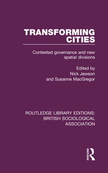 Hardcover Transforming Cities: Contested Governance and New Spatial Divisions Book