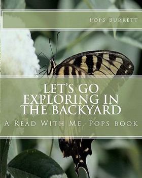 Paperback Let's Go Exploring In the Backyard: A Read With Me, Pops book