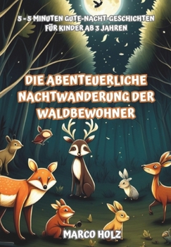 Paperback Die Abenteuerliche Nachtwanderung Der Waldbewohner [German] Book