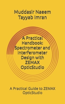 Paperback A Practical Handbook: Spectrometer and Interferometer Design with ZEMAX OpticStudio Book
