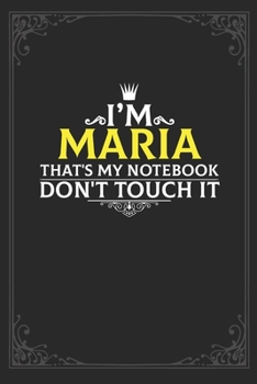 Paperback I'm Maria that's my notebook don't touch it: Lined notebook / Journal Gift, 121 pages Soft Cover, Matte finish / best gift for Maria Book