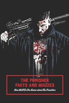 Paperback The Punisher Facts and Quizzes: How Well Do You Know about The Punisher Book