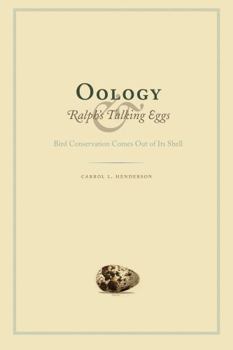 Oology and Ralph's Talking Eggs: Bird Conservation Comes Out of Its Shell - Book  of the Mildred Wyatt-Wold Series in Ornithology