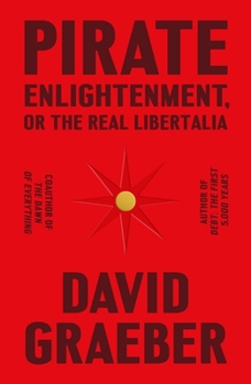 Hardcover Pirate Enlightenment, or the Real Libertalia Book