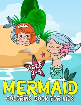Mermaid Coloring Book for Kids Ages 2-4: Magical Mermaid Coloring Books for Boys and Girls