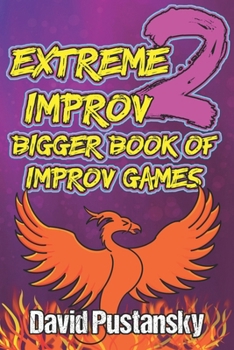 Paperback Extreme Improv 2 Bigger Book of Improv Games Book