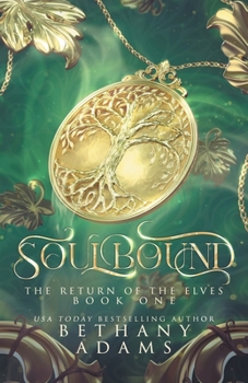 Soulbound - Book #1 of the Return of the Elves