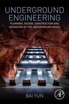 Paperback Underground Engineering: Planning, Design, Construction and Operation of the Underground Space Book