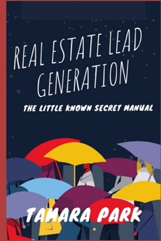 Paperback Real Estate Lead Generation: The Little Known Secret Manual Book