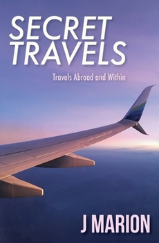 Paperback Secret Travels: Travels Abroad and Within Book