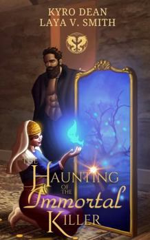 The Haunting of the Immortal Killer: The Fires of Qaf: Book Three