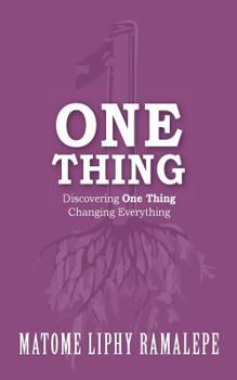 Paperback One Thing: Discovering One Thing. Changing Everything Book