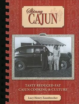 Hardcover Skinny Cajun: Tasty Reduced -Fat Cajun Cooking & Culture Book