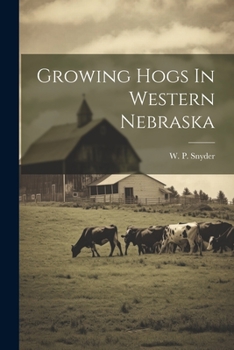 Paperback Growing Hogs In Western Nebraska Book