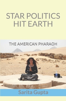Star Politics Hit Earth: The American Pharaoh