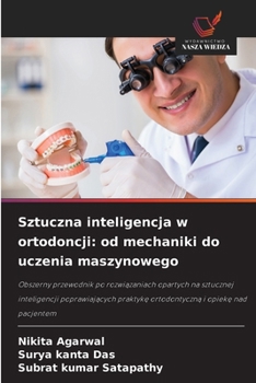 Sztuczna inteligencja w ortodoncji: od mechaniki do uczenia maszynowego