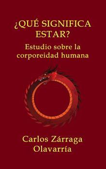 Paperback Que significa estar: Estudio sobre la corporeidad humana [Spanish] Book