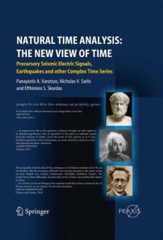 Hardcover Natural Time Analysis: The New View of Time: Precursory Seismic Electric Signals, Earthquakes and Other Complex Time Series Book