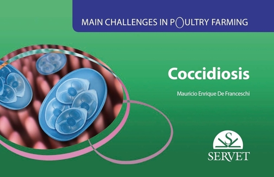 Spiral-bound Coccidiosis. Main Challenges in Poultry Farming Book