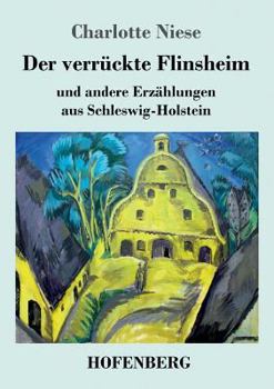 Paperback Der verrückte Flinsheim: und andere Erzählungen aus Schleswig-Holstein [German] Book