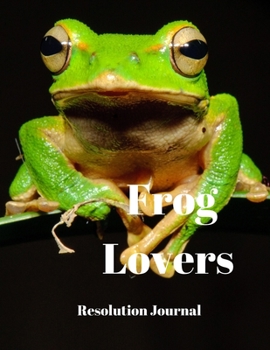 Paperback Frog Lovers Resolution Journal: 130 Page Journal with Inspirational Quotes on each page. Ideal Gift for Family and Friends. Undated so can be used at Book