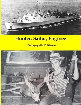 Paperback Hunter, Sailor, Engineer: The Legacy of M. D. Whitney Book