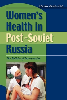 Paperback Women's Health in Post-Soviet Russia: The Politics of Intervention Book