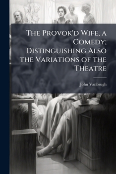 Provoked Wife (Regents Restoration Drama S)
