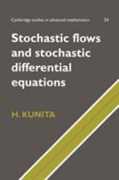 Stochastic Flows and Stochastic Differential Equations (Cambridge Studies in Advanced Mathematics) - Book #24 of the Cambridge Studies in Advanced Mathematics