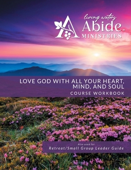Paperback Love God with All Your Heart, Soul, Mind & Strength - Workbook (& Leader Guide) Book