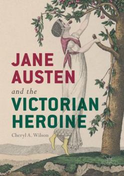 Hardcover Jane Austen and the Victorian Heroine Book