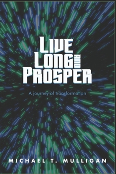 Live Long and Prosper: A Journey of Transformation