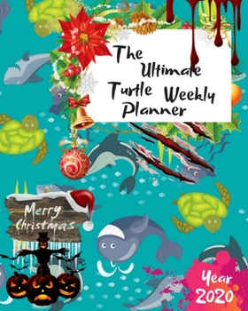 Paperback The Ultimate Merry Christmas Turtle Weekly Planner Year 2020: Best Gift For All Age, Keep Track Planning Notebook & Organizer Logbook For Weekly And M Book