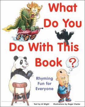 Hardcover What Do You Do with This Book?: Rhyming Fun for Everyone Book