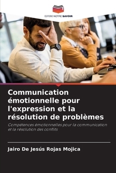 Paperback Communication émotionnelle pour l'expression et la résolution de problèmes [French] Book