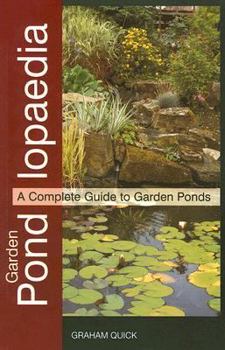 Paperback Garden Pondlopaedia: A Complete Guide to Garden Ponds Book