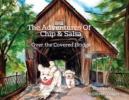 Paperback The Adventures of Chip and Salsa: Over The Covered Bridge Book