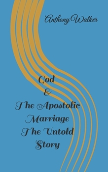 Paperback God & The Apostolic Marriage The untold Story Book