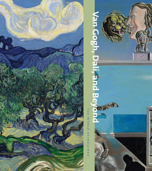 Hardcover Van Gogh, Dalí, and Beyond: The World Reimagined Book