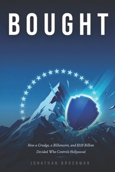Paperback Bought: How a Grudge, a Billionaire, and $110 Billion Decided Who Controls Hollywood Book